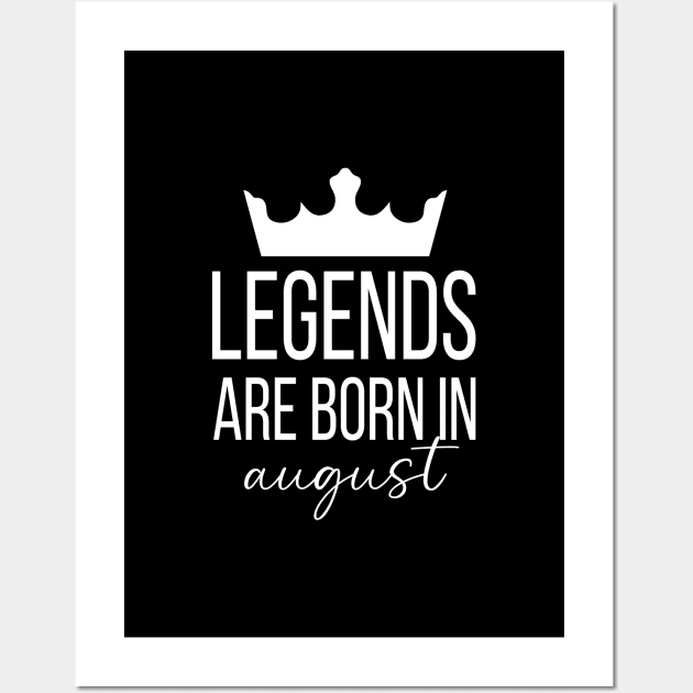 Legends Are Born In August, August Birthday Shirt, Birthday Gift, Gift For Leo and Virgo Legends, Gift For August Born, Unisex Shirts Wall Art by Inspirit Designs